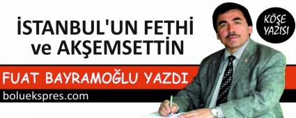 �STANBUL\'UN FETH� ve AK�EMSETT�N