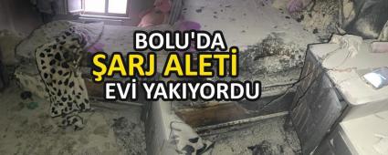 BOLU\'DA �ARJ ALET� EV� YAKIYORDU