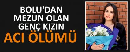 BOLU\'DAN MEZUN OLAN GEN� KIZIN ACI �L�M�