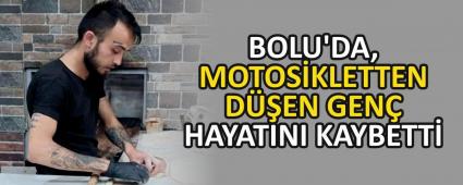 BOLU\'DA, MOTOS�KLETTEN D��EN GEN� HAYATINI KAYBETT�