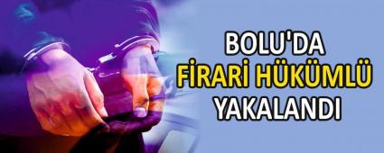 BOLU\'DA F�RAR� H�K�ML� YAKALANDI