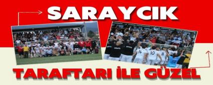 Sarayc�k taraftar� ile g�zel