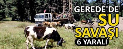 GEREDE\'DE SU SAVA�I: 6 YARALI