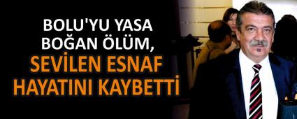 BOLU\'YU YASA BO�AN �L�M, SEV�LEN ESNAF HAYATINI KAYBETT�