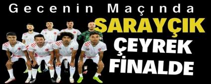 Gecenin Ma��nda Saray��k �eyrek finalde