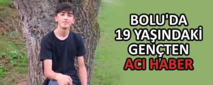 BOLU\'DA 19 YA�INDAK� GEN�TEN ACI HABER