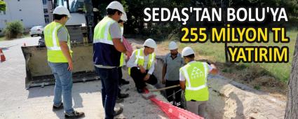  SEDA�\'TAN BOLU\'YA 255 M�LYON TL YATIRIM