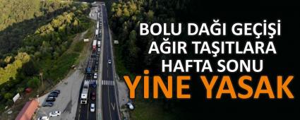 BOLU DA�I GE���� A�IR TA�ITLARA HAFTA SONU Y�NE YASAK