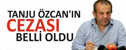 TANJU �ZCAN\'IN CEZASI BELL� OLDU