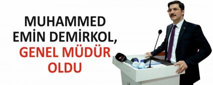 MUHAMMED EM�N DEM�RKOL, GENEL M�D�R OLDU