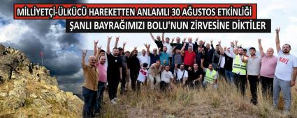 �ANLI BAYRA�IMIZI BOLU\'NUN Z�RVES�NE D�KT�LER