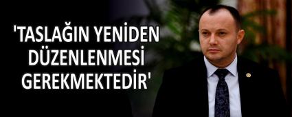 AKG�L; �TASLA�IN YEN�DEN D�ZENLENMES� GEREKMEKTED�R\'
