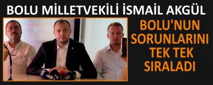 VEK�L AKG�L, BOLU\'NUN SORUNLARINI TEK TEK SIRALADI