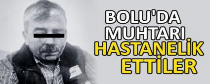 BOLU\'DA MUHTARI HASTANEL�K ETT�LER