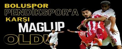 Boluspor Pendikspor\'a kar�� ma�lup oldu