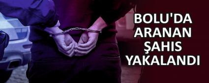 BOLU\'DA ARANAN �AHIS YAKALANDI