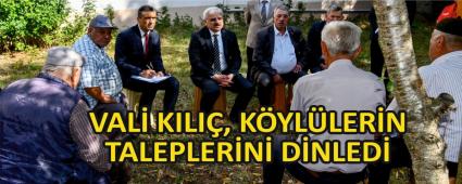 VAL� KILI�, K�YL�LER�N TALEPLER�N� D�NLED�