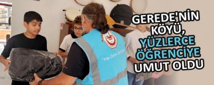 GEREDE\'N�N K�Y�, Y�ZLERCE ��RENC�YE UMUT OLDU
