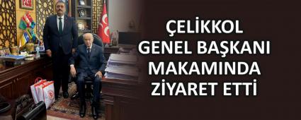 �EL�KKOL GENEL BA�KANI MAKAMINDA Z�YARET ETT�