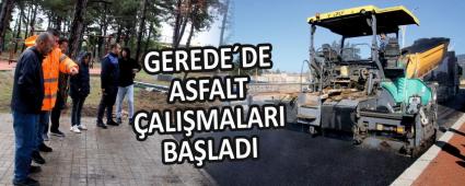 GEREDE�DE ASFALT �ALI�MALARI BA�LADI       