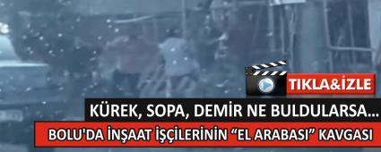 BOLU\'DA �N�AAT ����LER�N�N �EL ARABASI� KAVGASI
