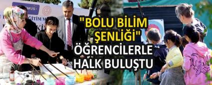 \"BOLU B�L�M �ENL���\" ��RENC�LERLE HALK BULU�TU