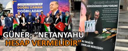 G�NER; �NETANYAHU HESAP VERMEL�D�R�