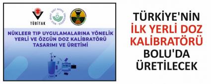 T�RK�YE\'N�N �LK YERL� DOZ KAL�BRAT�R� BOLU\'DA �RET�LECEK