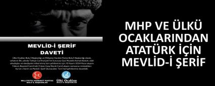 MHP VE �LK� OCAKLARINDAN ATAT�RK ���N MEVL�D-� �ER�F