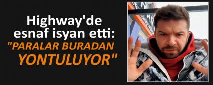 H�GHWAY'DE ESNAF �SYAN ETT�