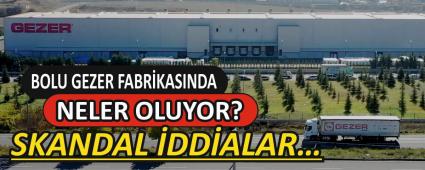 BOLU GEZER FABR�KASINDA NELER OLUYOR?