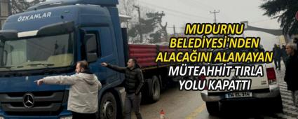 MUDURNU BELED�YES�\'NDEN ALACA�INI ALAMAYAN M�TEAHH�T TIRLA YOLU KAPATTI