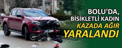 BOLU\'DA, B�S�KLETL� KADIN KAZADA A�IR YARALANDI