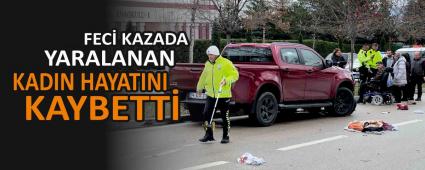 FEC� KAZADA YARALANAN KADIN HAYATINI KAYBETT�