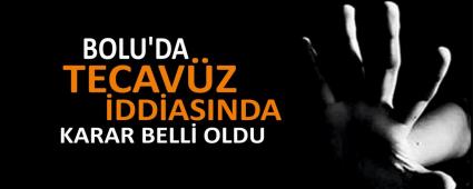 BOLU\'DA TECAV�Z �DD�ASINDA KARAR BELL� OLDU