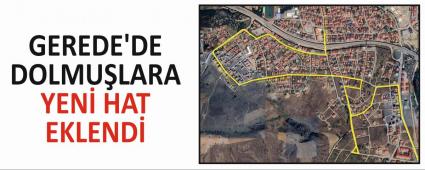 GEREDE\'DE DOLMU�LARA YEN� HAT EKLEND�