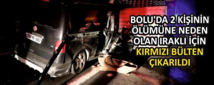 BOLU\'DA 2 K���N�N �L�M�NE NEDEN OLAN IRAKLI ���N KIRMIZI B�LTEN �IKARILDI