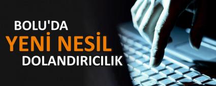 BOLU\'DA YEN� NES�L DOLANDIRICILIK
