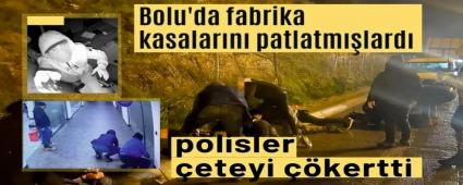 Bolu\'da fabrika kasalar�n� patlatm��lard�, polisler �eteyi ��kertti