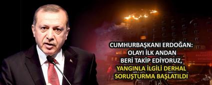 YANGINLA �LG�L� DERHAL SORU�TURMA BA�LATILDI