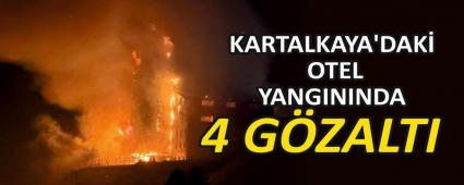 KARTALKAYA\'DAK� OTEL YANGININDA 4 G�ZALTI