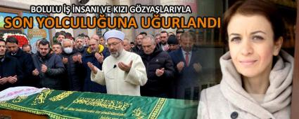 BOLULU �� �NSANI VE KIZI G�ZYA�LARIYLA SON YOLCULU�UNA U�URLANDI