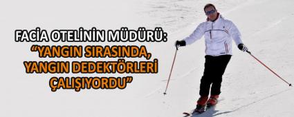 �YANGIN SIRASINDA, YANGIN DEDEKT�RLER� �ALI�IYORDU�