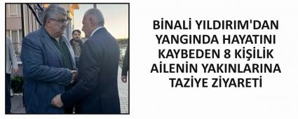 B�NAL� YILDIRIM\'DAN YANGINDA HAYATINI KAYBEDEN 8 K���L�K A�LEN�N YAKINLARINA TAZ�YE Z�YARET�