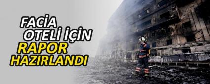 FAC�A OTEL� ���N RAPOR HAZIRLANDI