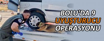 BOLU\'DA 9 UYU�TURUCU OPERASYONU