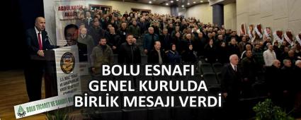 BOLU ESNAFI GENEL KURULDA B�RL�K MESAJI VERD�