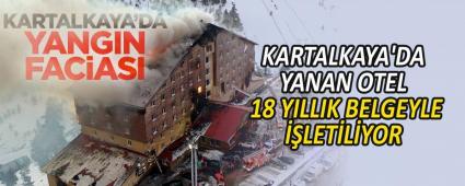 KARTALKAYA\'DA YANAN OTEL 18 YILLIK BELGEYLE ��LET�L�YOR
