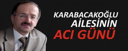 KARABACAKO�LU A�LES�N�N ACI G�N�