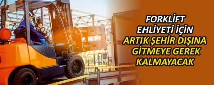 FORKL�FT EHL�YET� ���N ARTIK �EH�R DI�INA G�TMEYE GEREK KALMAYACAK
